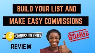 Commission Pages Review + Bonuses How To Make Easy Commissions Without A Website 