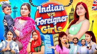 INDIAN vs FOREIGNER GIRLS | Fancy Nancy