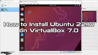 How to Install Ubuntu 22.10 on VirtualBox 7.0 | SYSNETTECH Solutions