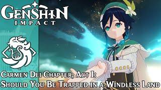 Genshin Impact - Carmen Dei Chapter (Venti), Act I: Should You Be Trapped in a Windless Land