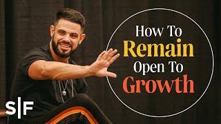 How To Remain Open To Growth | Steven Furtick