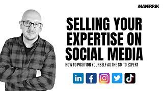 Selling Your Expertise on Social Media | How To Position Yourself As The Go-To Expert