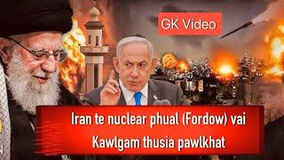 Iran te nuclear phual koi cih nuai ding | Kawlgam vai