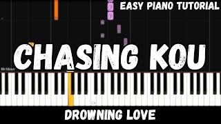 Drowning Love - Chasing Kou (Easy Piano Tutorial)