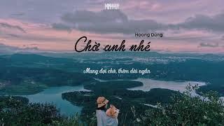 [LYRIC VIDEO] HOÀNG DŨNG - CHỜ ANH NHÉ