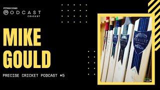 Newbery Cricket, Sachin Tendulkar and Sussex CCC | MIKE GOULD | Precise Cricket Podcast #5