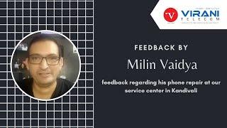 Feedback by Milin Vaidya About Virani Telecom mobile repair service