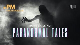 62 Bone Chilling Paranormal Tales Unleashed | Vol 93