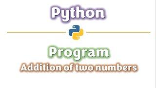 Python-Programs | Find addition of two numbers | Learners Region