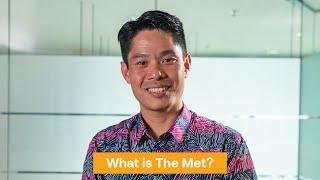 What is  The MET?