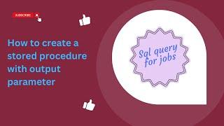 How to create a stored procedure with output parameter in sql |Sql Server|
