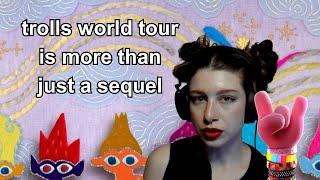 trolls world tour is more than just a sequel