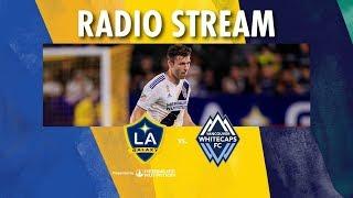 LA Galaxy vs Vancouver Whitecaps FC | Radio Live Stream