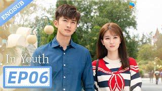 【ENG SUB】In Youth EP06 | Zhang Yunlong / Qiao Xin / Liu Ruilin / Huang Mengying / Dai Si | YOUKU