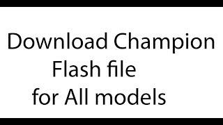 Download champion Flash file for [all models]