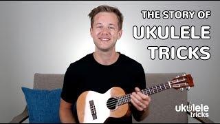 The Story of Ukulele Tricks and How It All Started