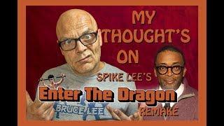 My Thoughts on Spike Lee's remake of Enter The Dragon