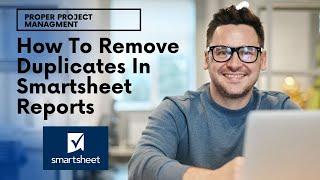 How To Remove Duplicates In Smartsheet Reports