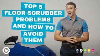 Top 5 Floor Scrubber Problems & How To Avoid Them