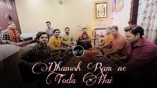 Dhanush Ram Ne Toda Hai - Full Bhajan By Sadho Band