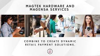 MagTek Hardware and Magensa Services Overview