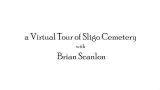 A Virtual Tour of Sligo Cemetery with Brian Scanlon