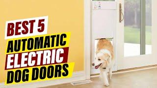 Best Automatic Dog Doors: A Comprehensive Guide