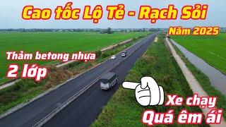 Đã thảm betong nhựa 2 chiều, nâng cấp lên cao tốc Lộ Tẻ - Rạch Sỏi sẽ hoàn thành trong năm 2025