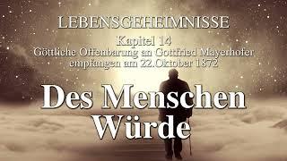 GOTTES WORT - Lebensgeheimnisse - DES MENSCHEN WÜRDE - Kap.14 - empfangen von Gottfried Mayerhofer