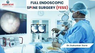 Full Endoscopic Spine Surgery (FESS) by Dr. Sukumar Sura | Asian Spine Hospital | Pain-free Surgery