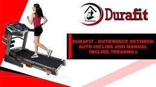 Durafit - Difference between Auto-incline and Manual-incline Treadmill