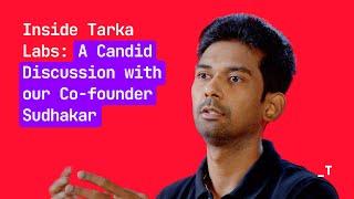 Inside Tarka Labs: A Candid Discussion with Co-founder Sudhakar