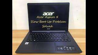 Acer Aspire 5 Core i3 Slow Boot Up Solved