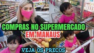 COMPRAS NO SUPERMERCADO EM MANAUS COM a MANUH//veja como estão os preços