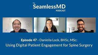 SeamlessMD Ep. 47 - Using Digital Patient Engagement for Spine Surgery
