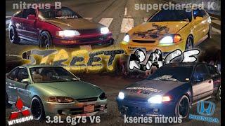 3.8L V6 Mirage on RACE FUEL vs Kseries Nitrous STREET RACE +Nitrous B CRX vs Supercharged Kseries