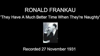 Ronald Frankau: 'They Have A Much Better Time When They're Naughty' (1931)