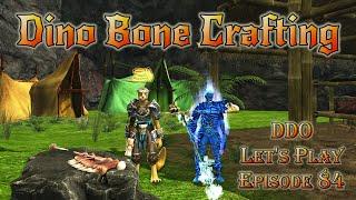 DDO Let's Play - Episode 84 - Dino Bone Crafting