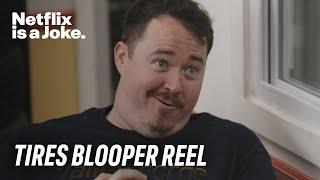 Bloopers | Tires: Season 1 | Netflix Is A Joke