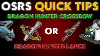 Dragon Hunter Crossbow or Lance? - OSRS Quick Tips in 3 Minutes or Less