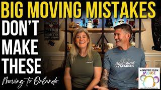 The BIGGEST Mistakes to Avoid When Moving by Disney World | Moving to Orlando