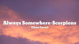 Always Somewhere-Scorpions (Elma Cover)