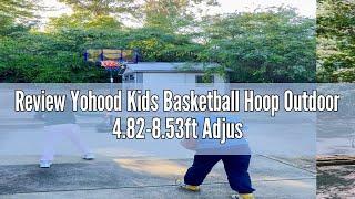 Review Yohood Kids Basketball Hoop Outdoor 4.82-8.53ft Adjustable, Portable Basketball Hoops & Goals