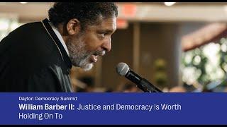 Rev. Dr. William J. Barber II: Justice and Democracy Is Worth Holding On To