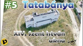 #5 Tatabánya - XIV. Szent István akna [Pacsy Drone]