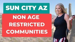 Are There Non Age Restricted Communities in Sun City AZ