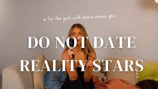 Why I Stopped Dating Reality Stars - For the Girls with Becca Moore