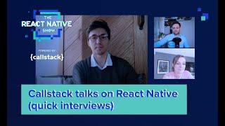 Callstack talks on React Native (quick interviews)