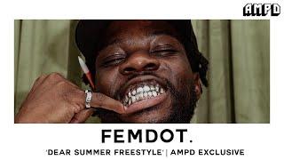 femdot. - "Dear Summer (Freestyle)" | AMPD Exclusive