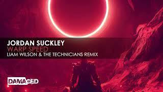 Jordan Suckley - Warp Speed (Liam Wilson & The Technicians Remix)